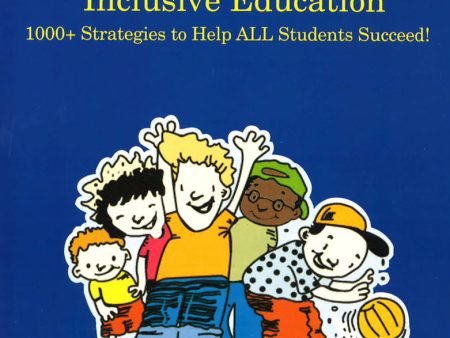 The Teacher s Guide to Intervention and Inclusive Education: 1000+ Strategies to Help ALL Students Succeed! Hot on Sale