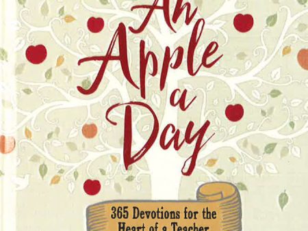 Apple a Day, An: 365 Days of Encouragement for Educators For Cheap