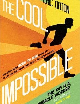 The Cool Impossible: The coach from Born to Run shows how to get the most from your miles - and from yourself Online Sale