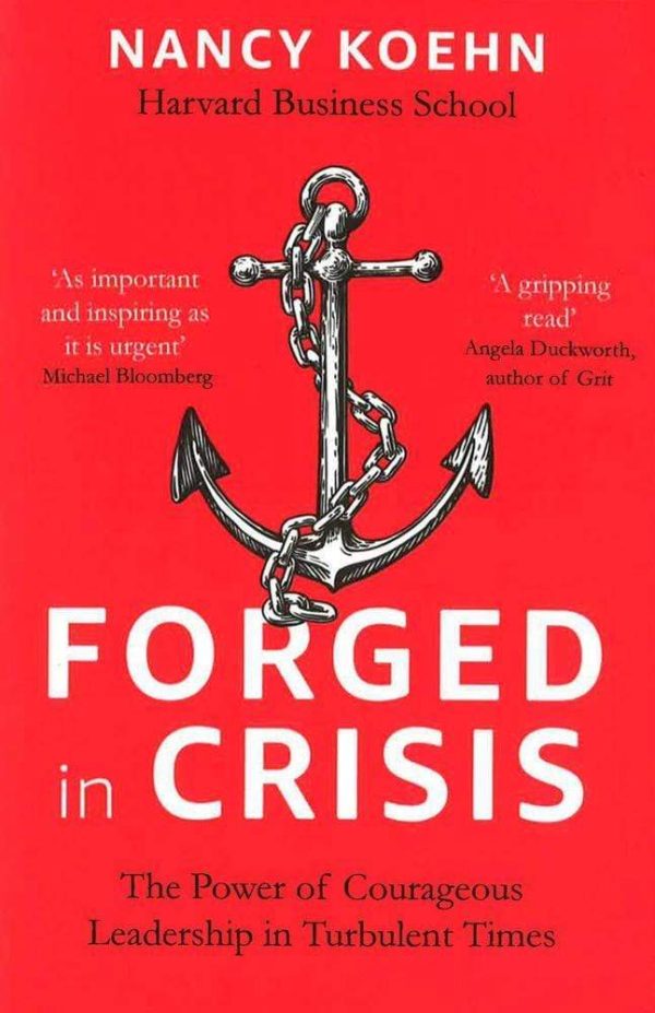 Forged in Crisis: The Power of Courageous Leadership in Turbulent Times Fashion